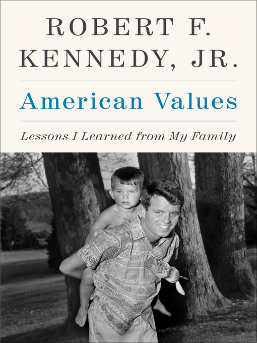 Title details for American Values by Robert F. Kennedy, Jr. - Available